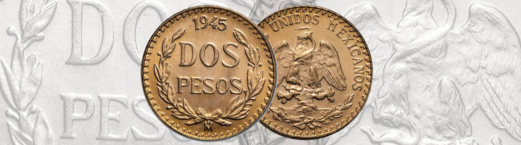 Mexican Gold 2 Pesos Arrive (& Why Pesos Can Be a Great Investment)