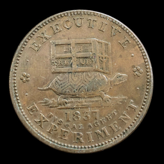 1837 Hard Times Token “Executive Experiment / I Follow in the footsteps of my Illustrious Predecessor” AU